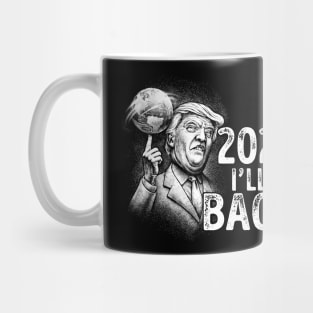 Funny Donald Trump 2024 I'll Be Back Mug